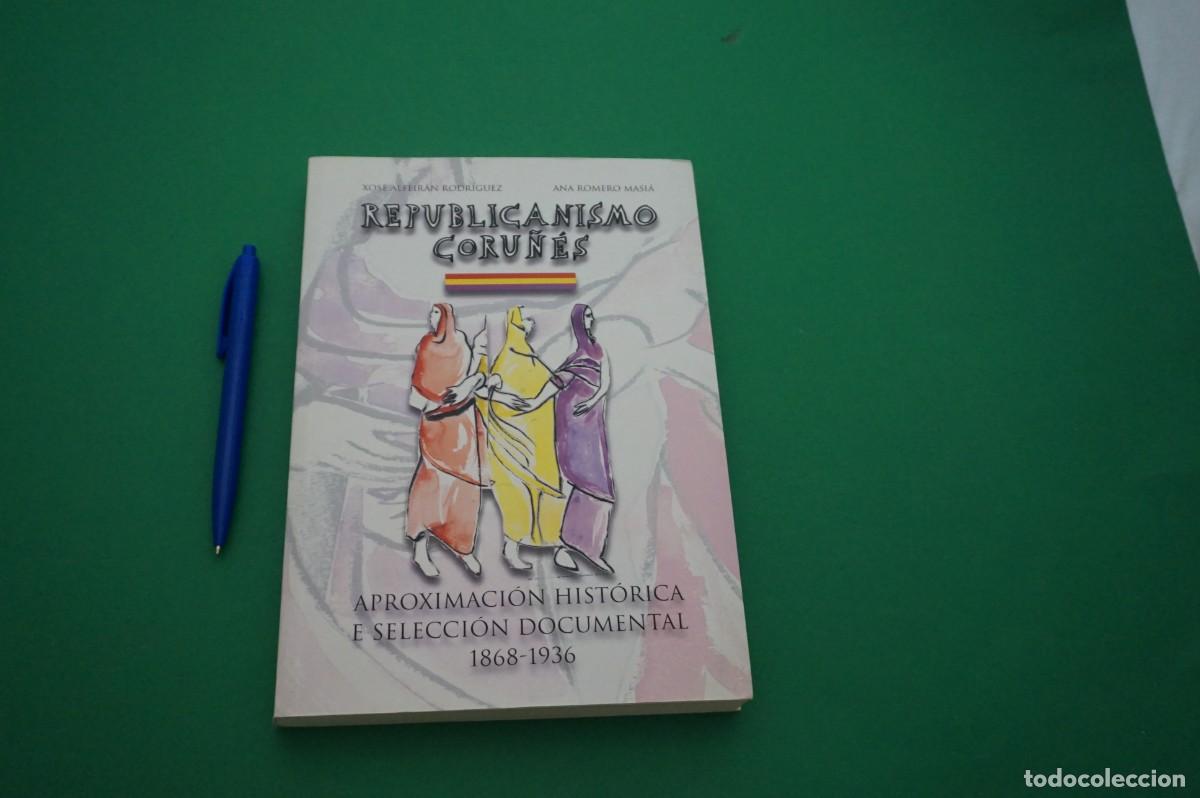 Livros em segunda m&atilde;o: AMF-30F/ REPUBLICANISMO CORU&Ntilde;ES - APROXIMACION HISTORICA E SELECCION DOCUMENTAL 1868-1936