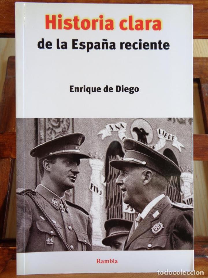 Libros: HISTORIA CLARA DE LA ESPA&Ntilde;A RECIENTE - ENRIQUE DE DIEGO - Foto 1