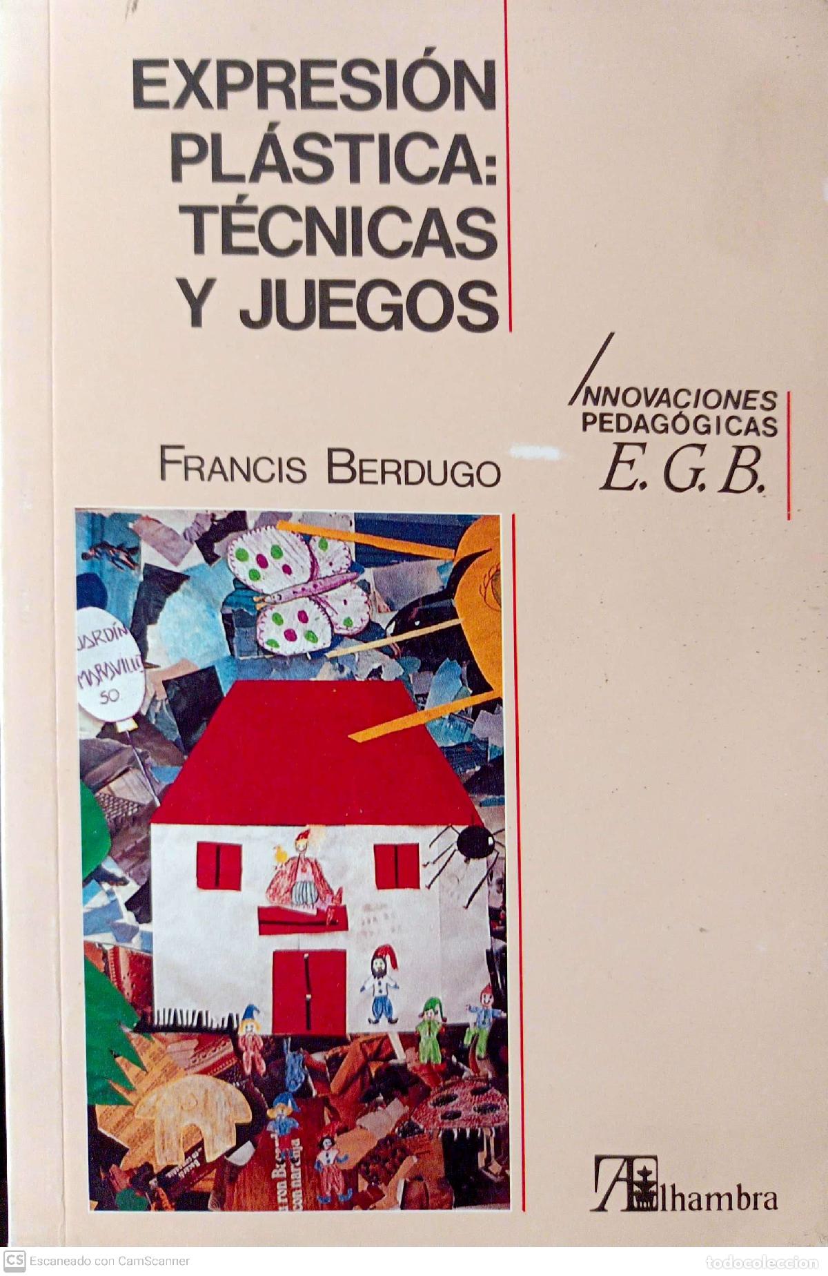 Libros: Expresi&oacute;n pl&aacute;stica: T&eacute;cnicas y juegos - Francis Berdugo - Foto 1