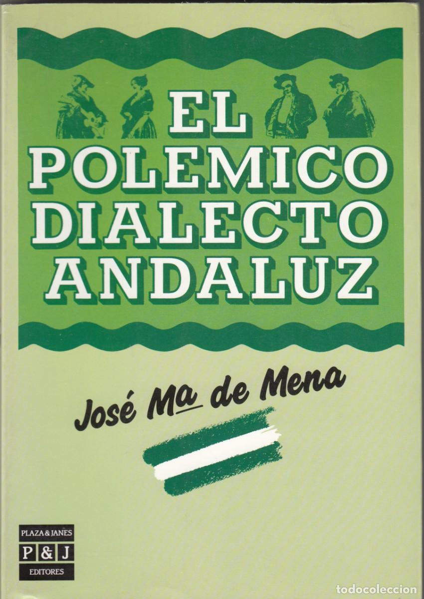 Libros: EL POL&Eacute;MICO DIALECTO ANDALUZ. MENA. ACS - Foto 1