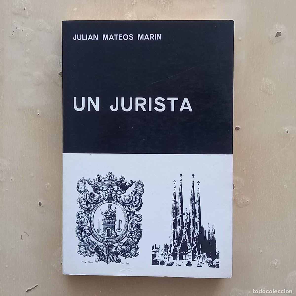 Libros: UN JURISTA - JULI&Aacute;N MATEOS MAR&Iacute;N - Foto 1