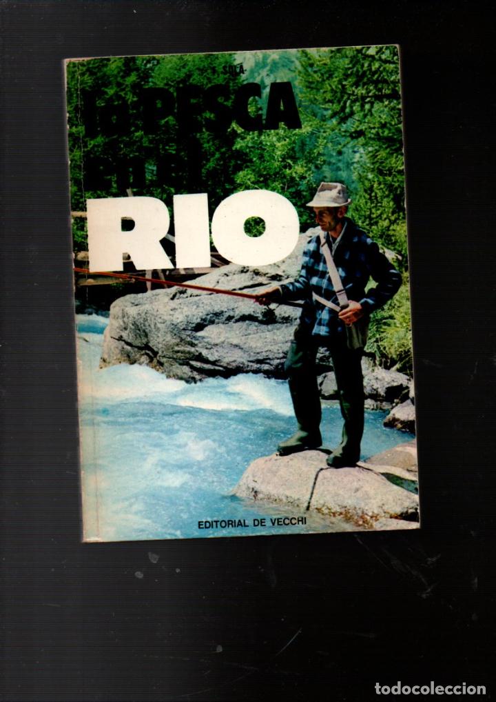 Libros: LA PESCA EN EL RIO. F. SOL&Aacute;. EDITORIAL DE VECCHI, 1975 - Foto 1