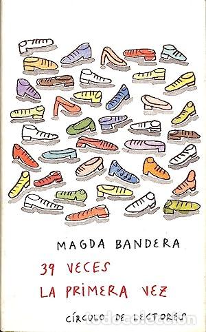 Libros: 39 VECES LA PRIMERA VEZ - Bandera,Magda - Foto 1