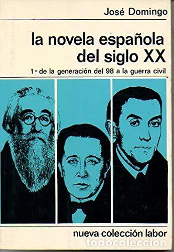 Libros: LA NOVELA ESPA&Ntilde;OLA DEL SIGLO XX 1 De la generaci&oacute;n del 98 a la Guerra Civil - Domingo,Jos&eacute;