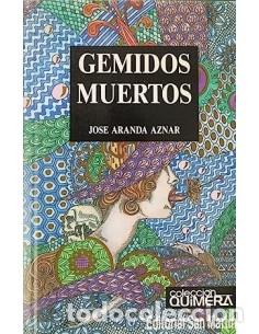 Libros: GEMIDOS MUERTOS - Aranda Aznar,Jos&eacute; - Foto 1