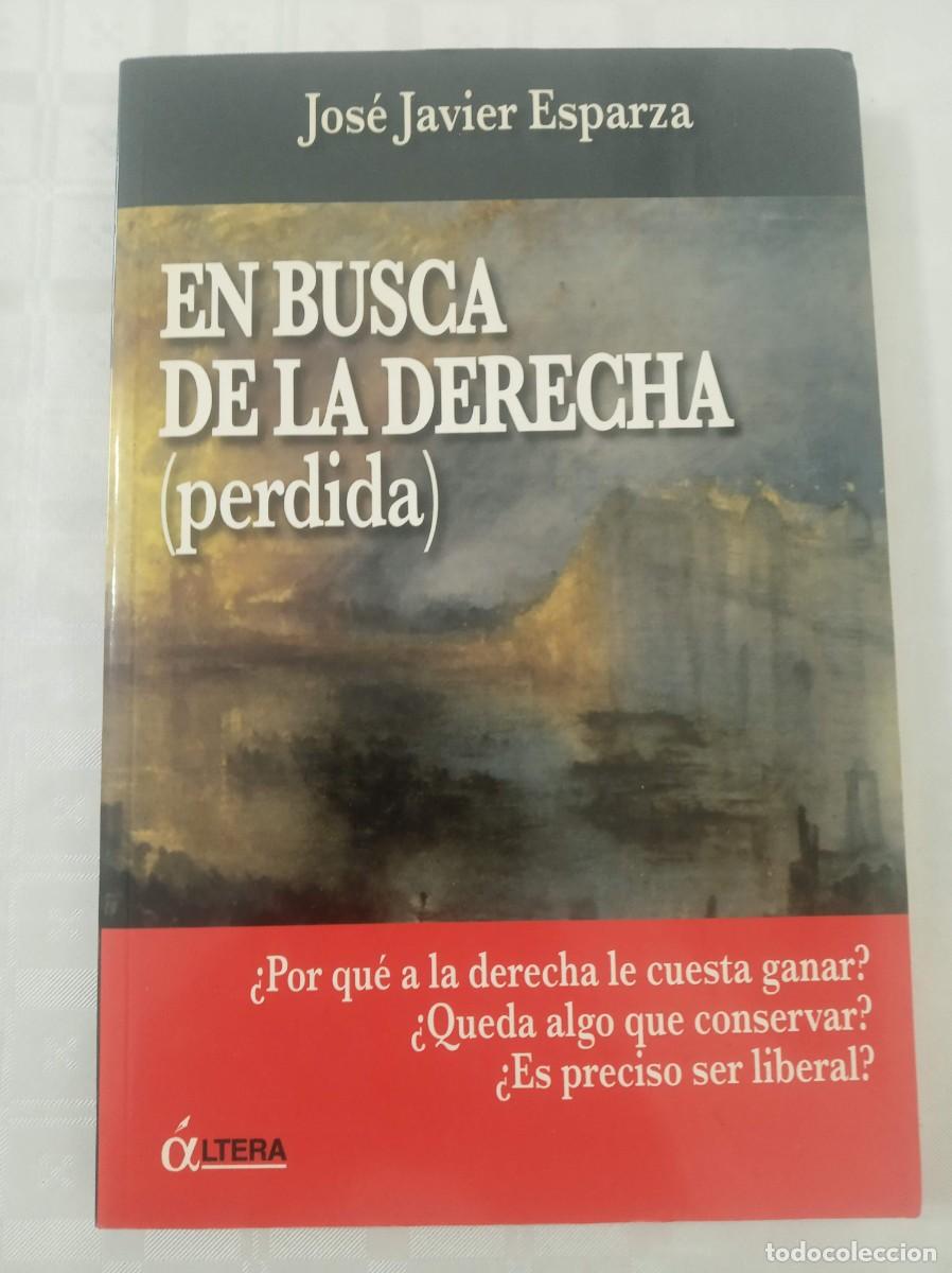 Libros: EN BUSCA DE LA DERECHA ( PERDIDA ) JOSE JAVIER ESPARZA - Foto 1