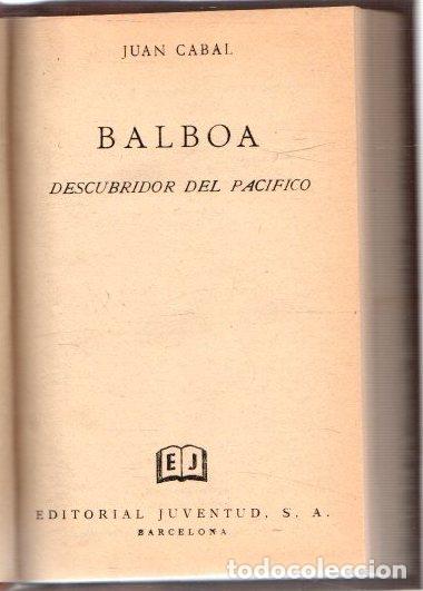 Libros: Balboa. Descubridor del Pac&iacute;fico - Cabal, Juan - Foto 1