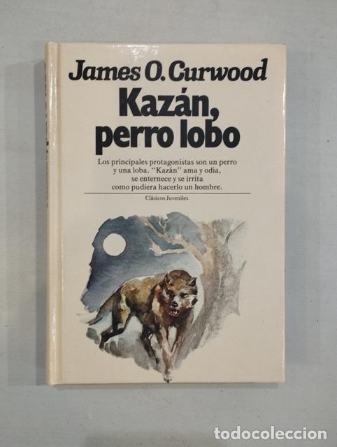 Libros: James O. Curwood - Kaz&aacute;n, perro lobo - Foto 1