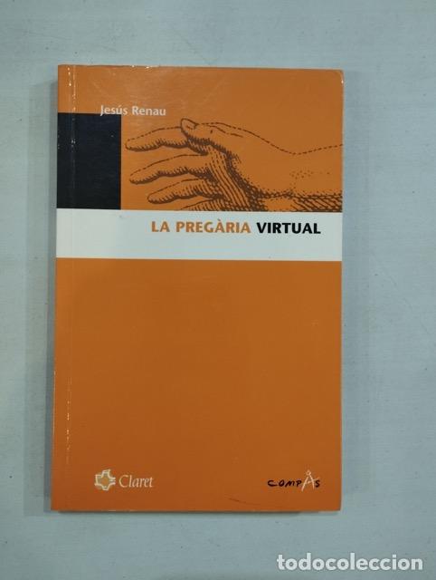Libros: Jes&uacute;s Renau - La preg&agrave;ria virtual - Foto 1