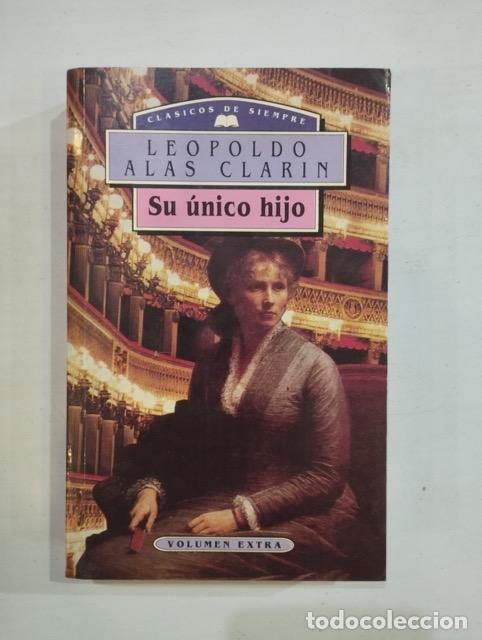 Libros: Leopoldo Alas Clar&iacute;n - Su &uacute;nico hijo - Foto 1