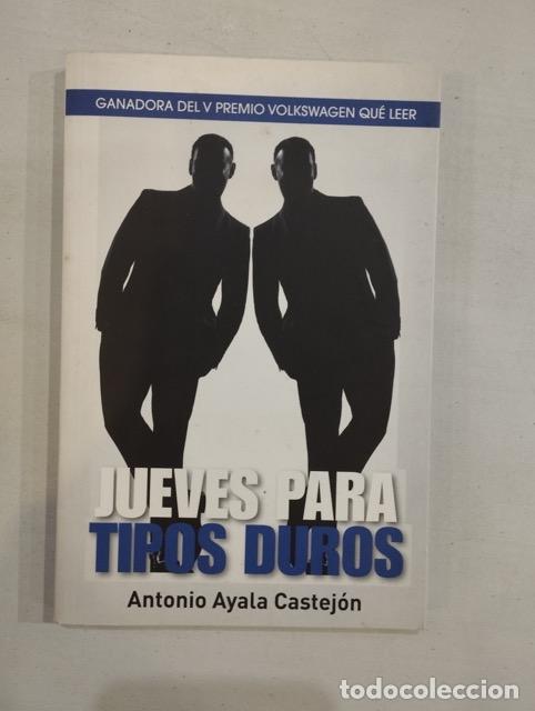 Libros: Antonio Ayala Castej&oacute;n - Jueves para tipos duros - Foto 1