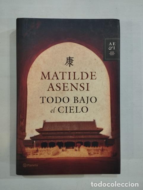 Libros: Matilde Asensi - Todo bajo el cielo - Foto 1