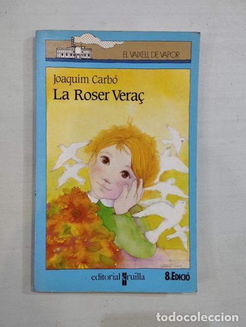 Libros: Joaquim Carb&oacute; - La Roser vera&ccedil; - Foto 1