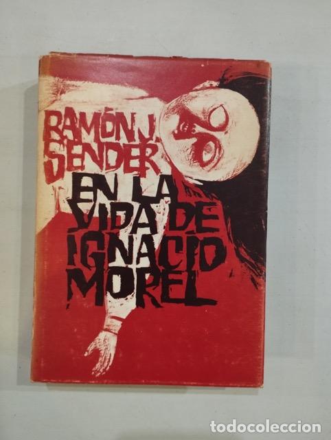 Libros: Ram&oacute;n J. Sender - En la vida de Ignacio Morel - Foto 1