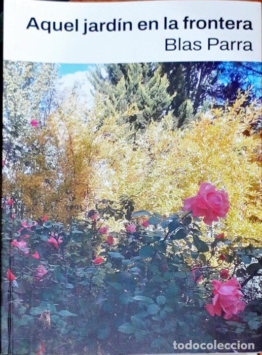 Libros: Aquel jard&iacute;n en la frontera - PARRA, BLAS - Foto 1