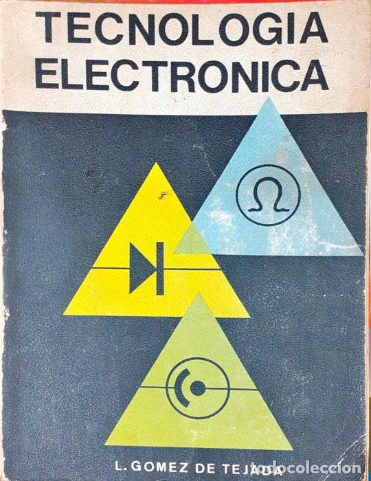 Libros: Tecnolog&iacute;a electr&oacute;nica - G&Oacute;MEZ TEJADA. LUIS - Foto 1