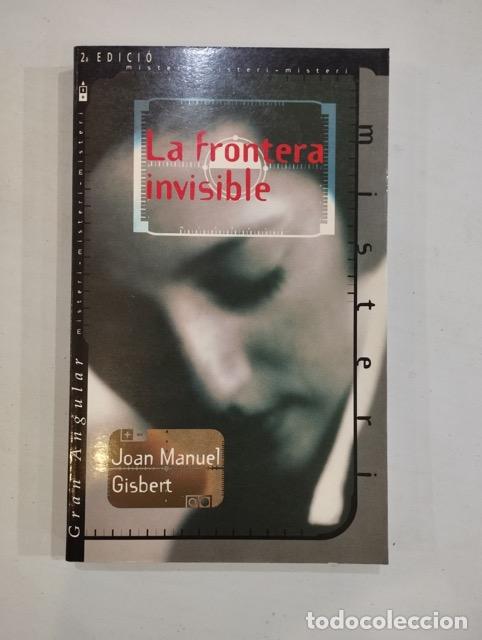 Libros: Joan Manuel Gisbert - La frontera invisible - Foto 1