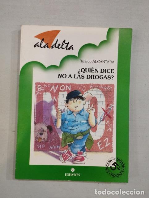 Libros: Ricardo Alc&aacute;ntara - &iquest;Qui&eacute;n dice no a las drogas? - Foto 1