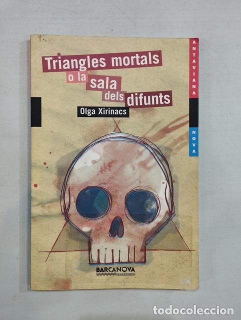 Libros: Olga Xirinacs - Triangles mortals o la sala dels difunts - Foto 1