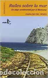 Libros: RAILES SOBRE LA MAR. UN VIAJE SENTIMENTAL - Foto 1