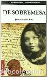 Libros: DE SOBREMESA - ASUNCI&Oacute;N SILVA JOS&Eacute; - Foto 1