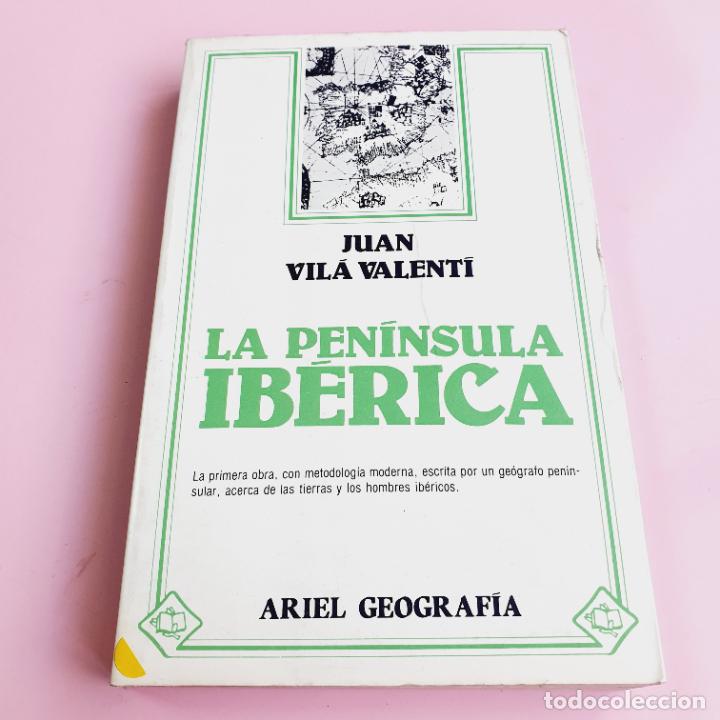 Livres: LIBRO-LA PEN&Iacute;NSULA IB&Eacute;RICA-JUAN VILA VALENT&Iacute;-ARIEL GEOGRAF&Iacute;A-EXCELENTE-COLECCIONISTAS.