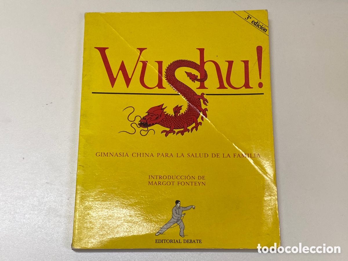 Libros: Wushu Gimnasia China para la Salud de la Familia - Introducci&oacute;n de Margot Fonteyn Editorial Debate