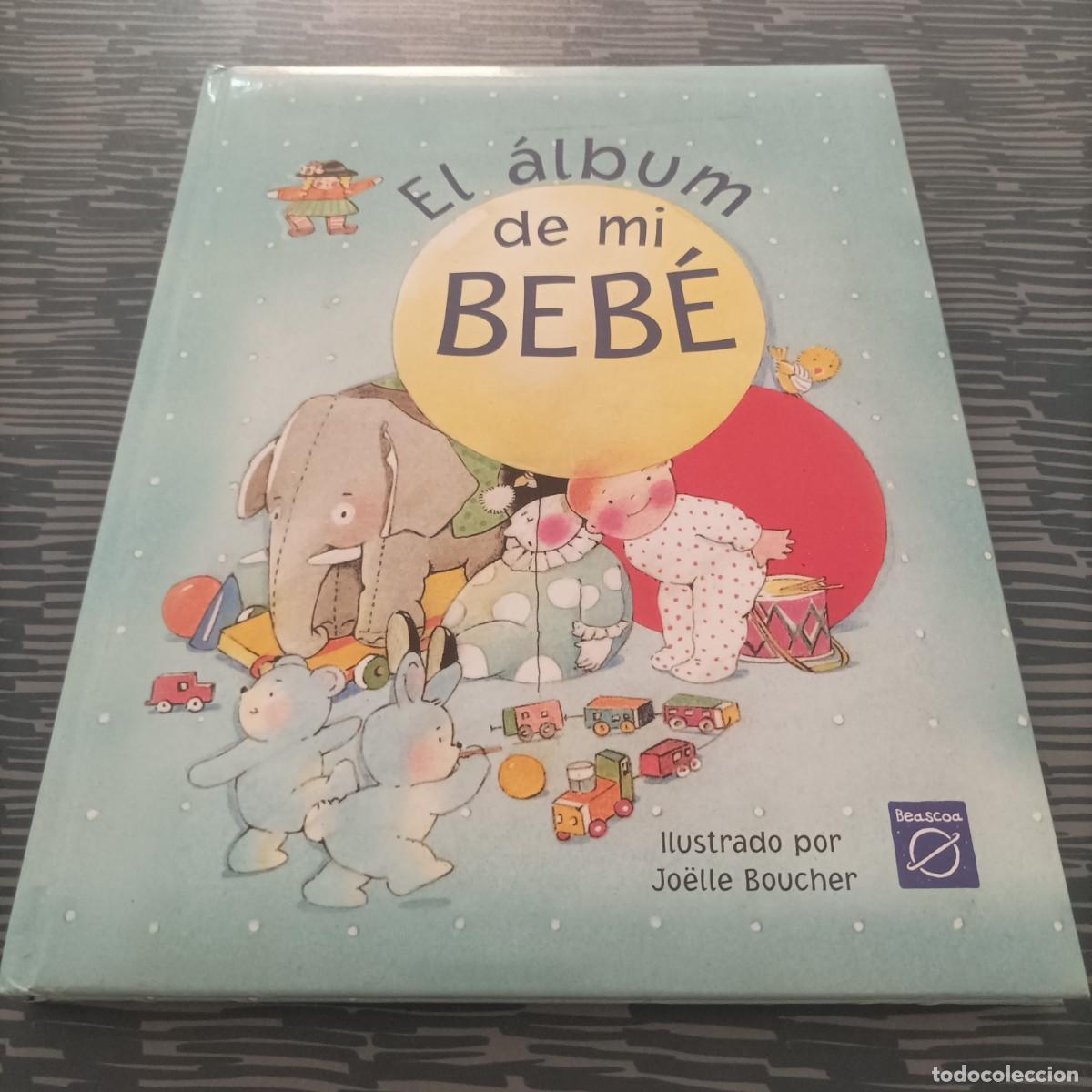 Libros: EL &Aacute;LBUM DE MI BEBE, ILUSTRADO POR JOELLE BOUCHER,BEASCOA2004.