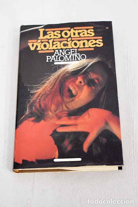 Libros: Las otras violaciones.- Palomino, &Aacute;ngel - Foto 1