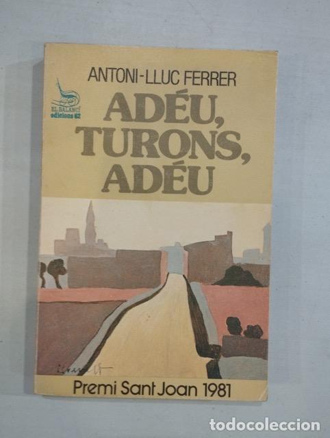 Libros: Antoni-Lluc Ferrer - Ad&eacute;u, Turons, ad&eacute;u - Foto 1