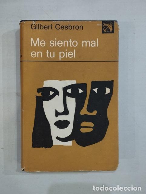Libros: Gilbert Cesbron - Me siento mal en tu piel - Foto 1