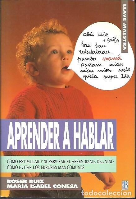 Libros: APRENDER A HABLAR ROSER RUIZ MARIA ISABEL CONESA - Foto 1