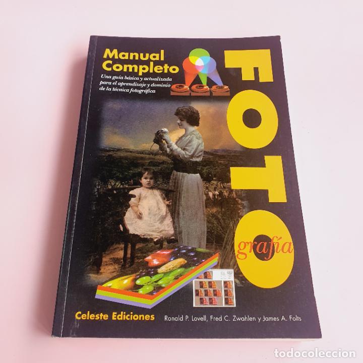 Livres: LIBRO-MANUAL COMPLETO DE FOTOGRAF&Iacute;A-RONALD P. DOWELL+.CELESTE EDICIONES-1998-COLECCIONISTAS