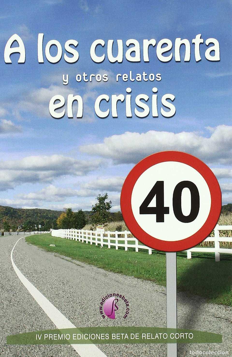 Libros: A los cuarenta y otros relatos en crisis - Varios - Foto 1