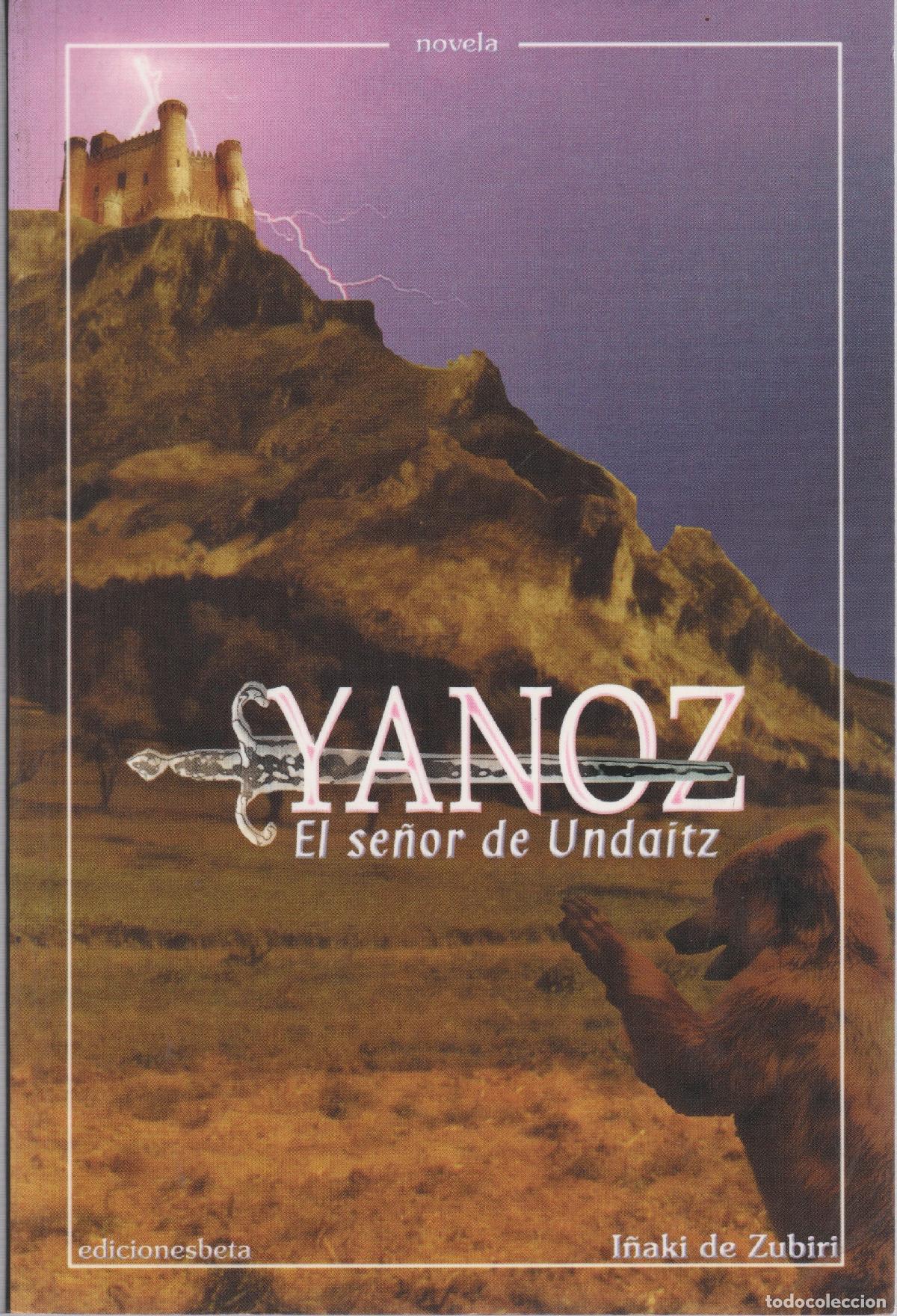 Libros: Yanoz. El se&ntilde;or de Undaitz - de Zubiri, I&ntilde;aki - Foto 1