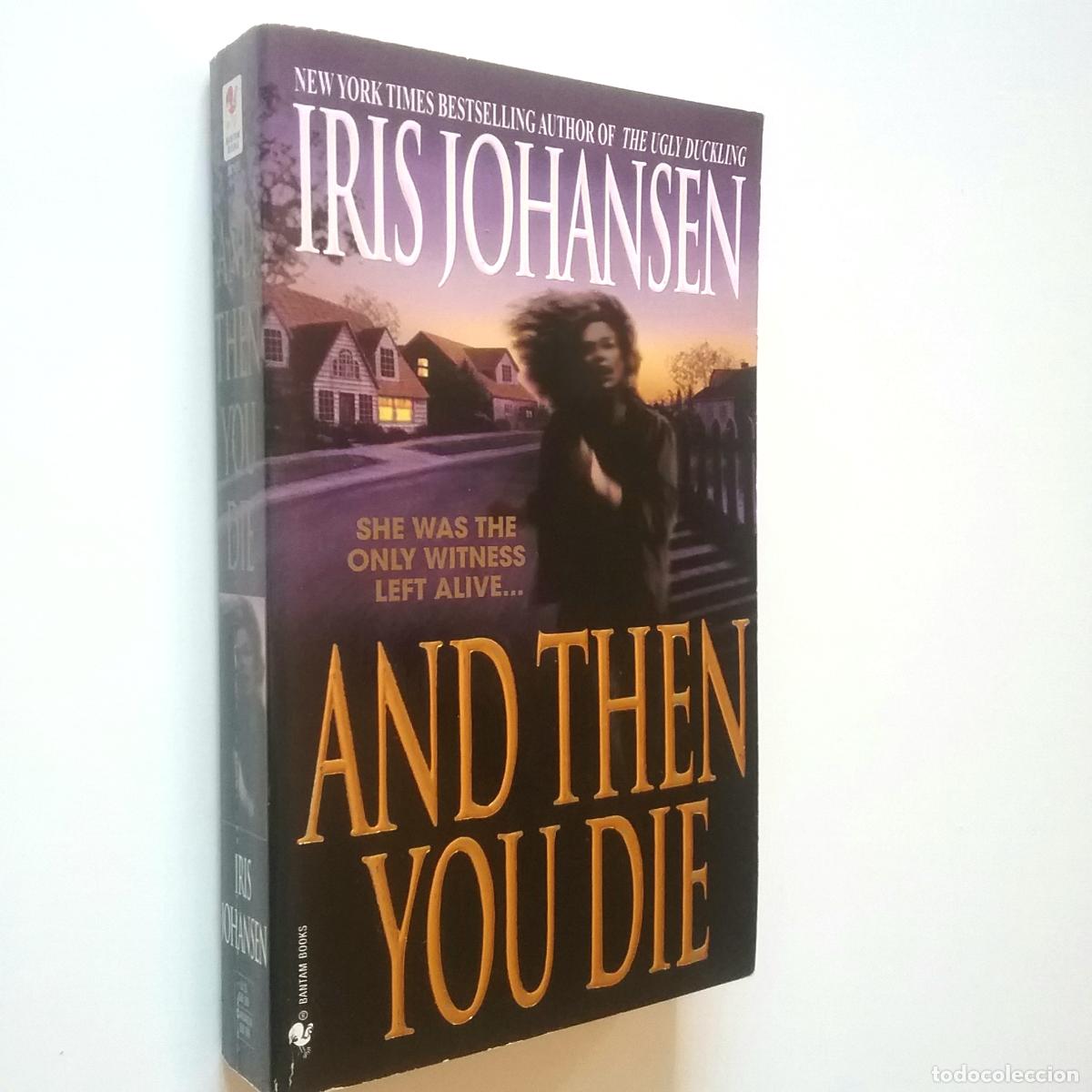 Libros: Iris Johansen - And then you die - Foto 1