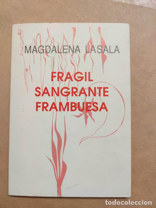 Libros: FRAGIL SANGRANTE FRAMBUESA. - MAGDALENA LASALA - Foto 1