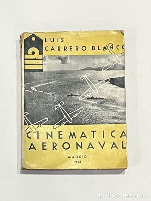 Libros: CARRERO BLANCO, Luis. - Cinem&aacute;tica aeronaval. - Foto 1