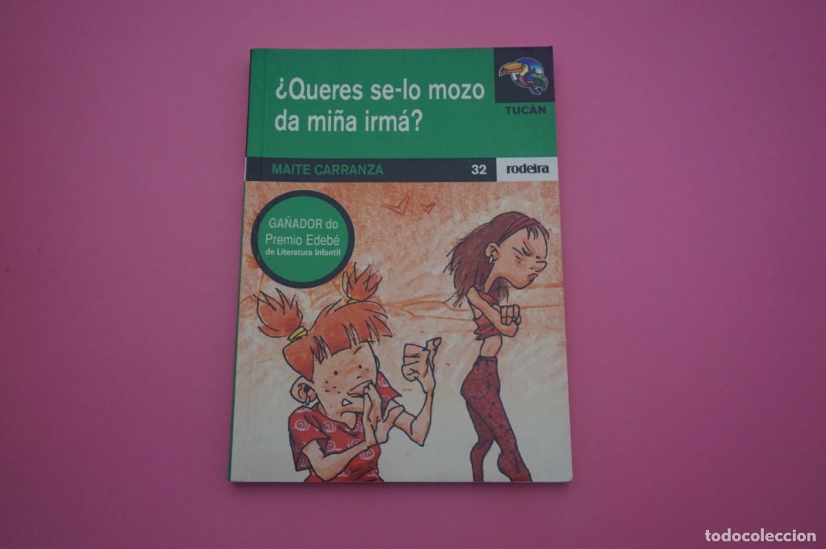 Libri di seconda mano: M3B/ &iquest;QUERES SE-LO MOZO DA MI&Ntilde;A IRMA? - MAITE CARRANZA / RODEIRA