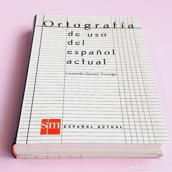 Livres: LIBRO-ORTOGRAF&Iacute;A DE USO DEL ESPA&Ntilde;OL ACTUAL-LEONARDO G&Oacute;MEZ TORREGO-SM-EXCELENTE-COLECCIONISTAS-USUARI