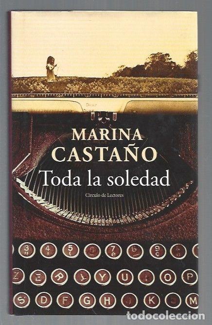 Libros: TODA LA SOLEDAD - CASTA&Ntilde;O, MARINA - Foto 2