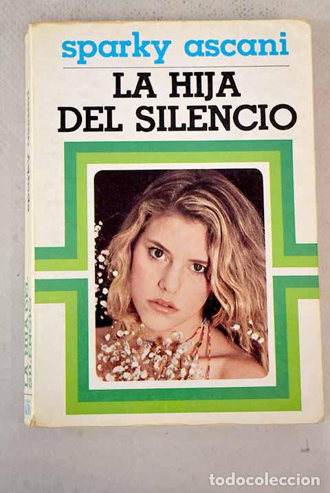 Libros: La hija del silencio.- Ascani, Sparky - Foto 1