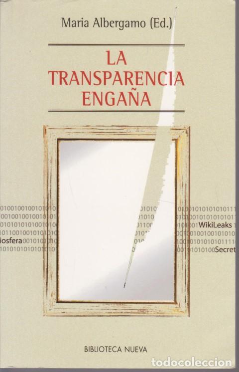 Libros: LA TRANSPARENCIA ENGA&Ntilde;A - MARIA ALBERGAMO - Foto 1