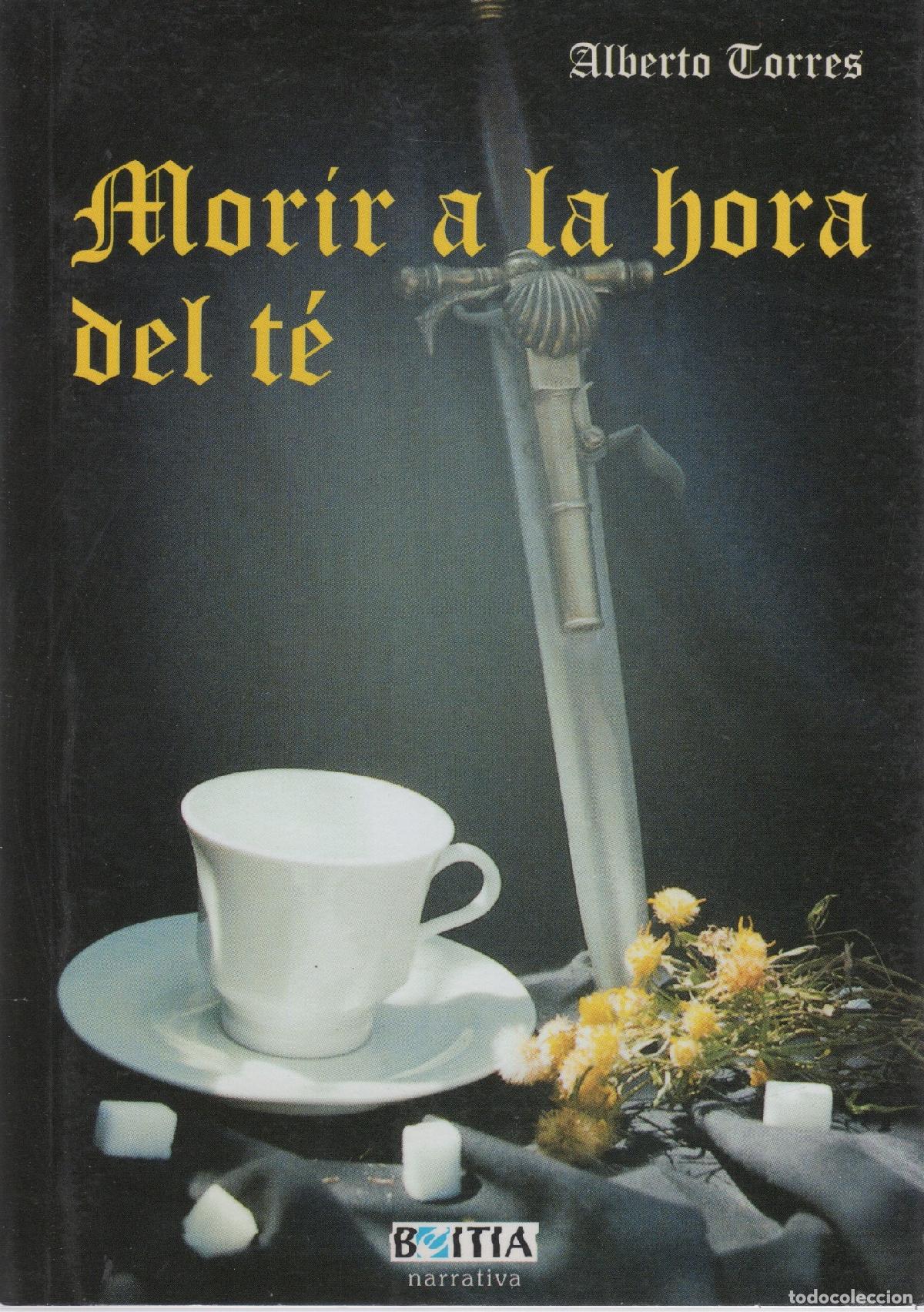 Libri di seconda mano: Morir a la hora del t&eacute; - Torres, Alberto
