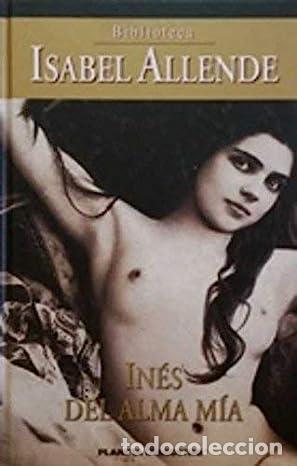Libros: In&eacute;s Del Alma M&iacute;a - Allende, Isabel - Foto 1