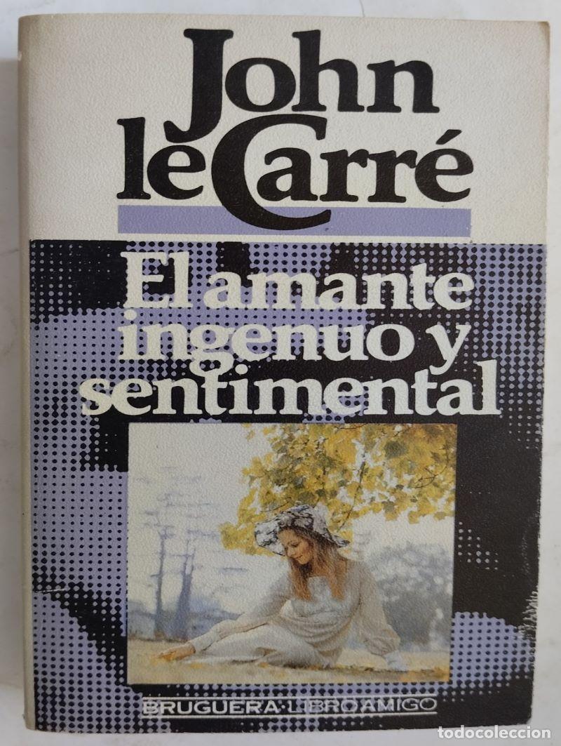 Libros: El amante ingenuo y sentimental - John Le Carr&eacute; - Foto 1