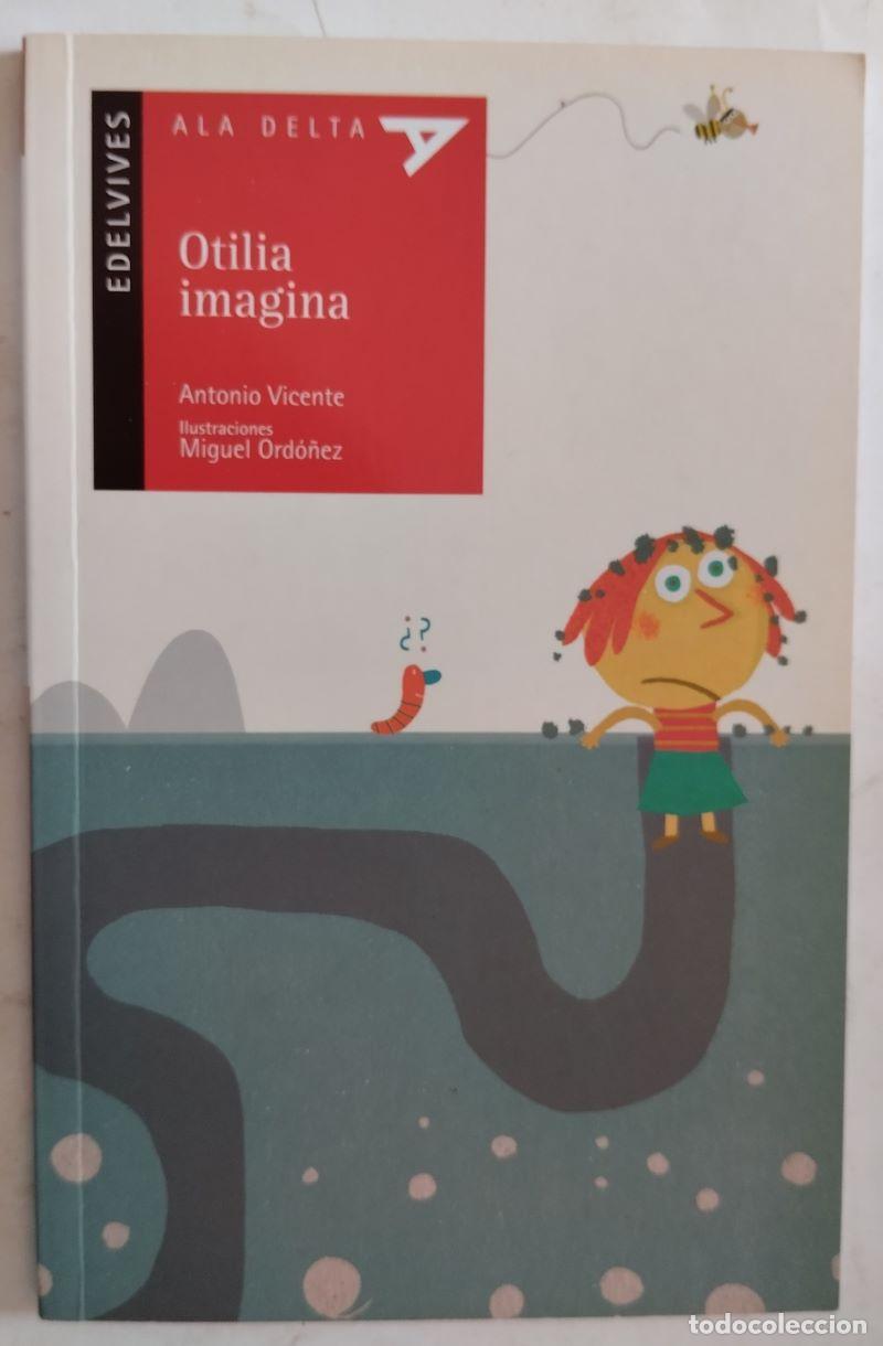 Libri di seconda mano: Otilia imagina - Antonio Vicente