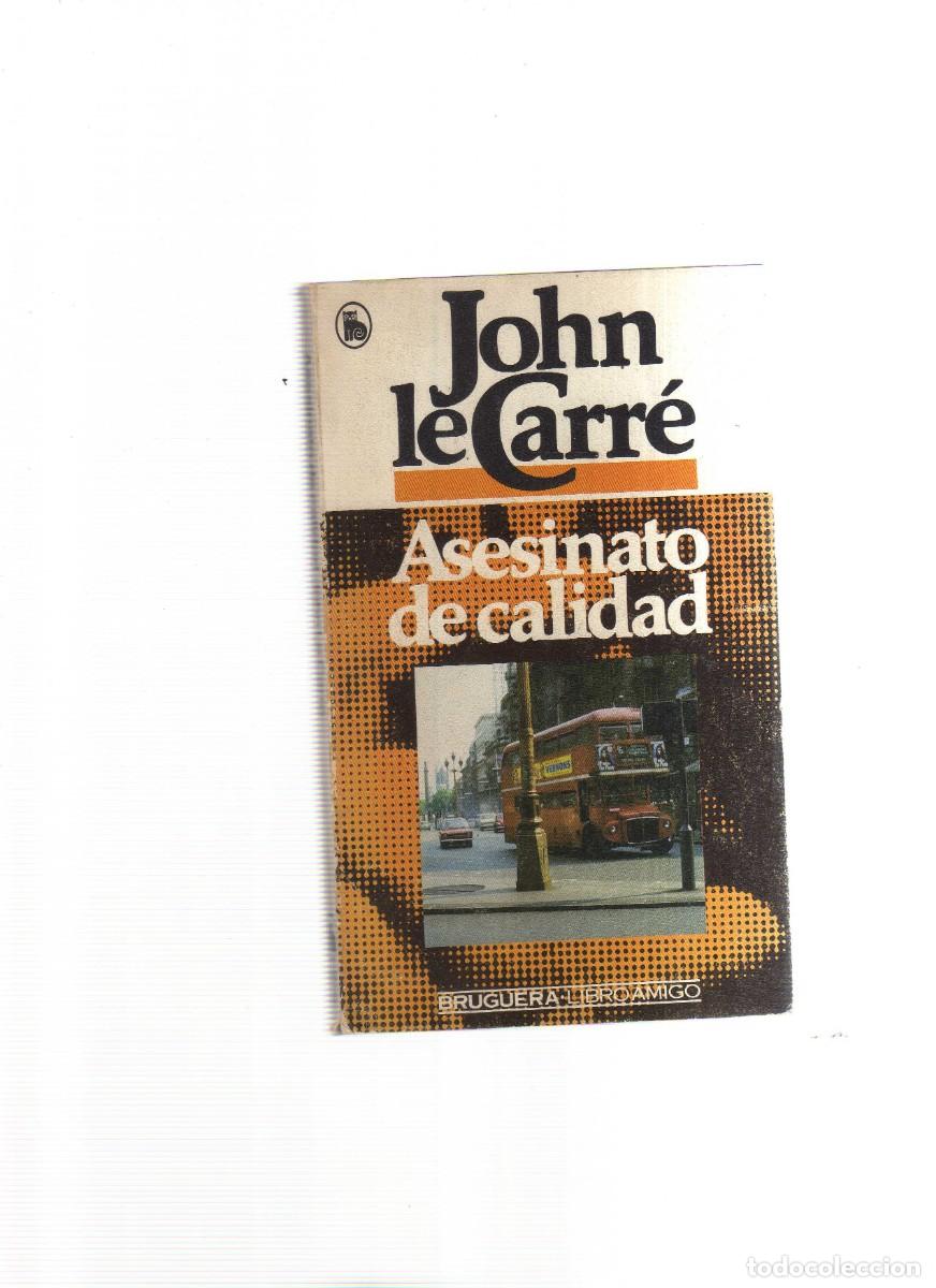 Libros: ASESINATO DE CALIDAD JOHN LE CARRE - Foto 1