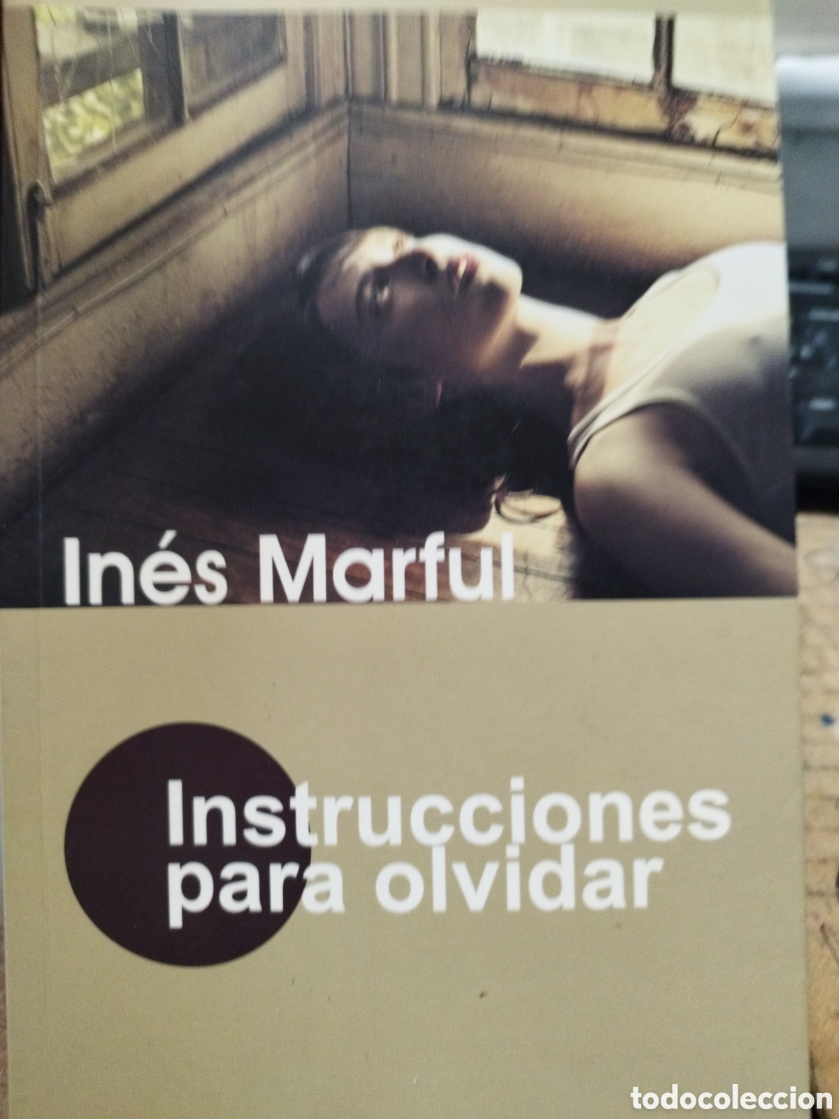 Libros: INSTRUCCIONES PARA OLVIDAR - MARFUL,In&eacute;s - Foto 1