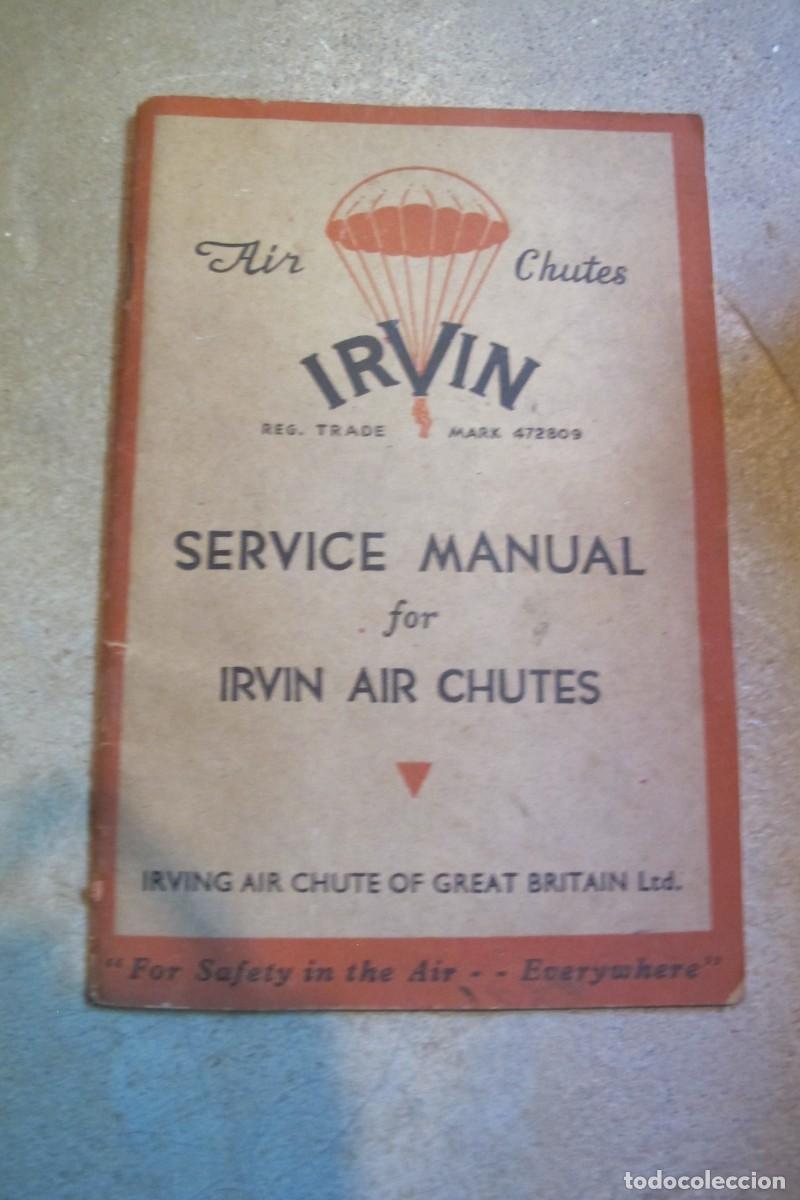 Libros: SERVICE MANUAL FOR IRVIN AIR CHUTES. SAFETY PARACHUTES FOR AEROPLANES, BALLONS. CATALOGO PARACAIDAS
